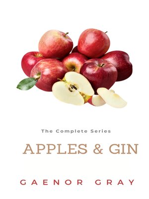 cover image of Apples & Gin: The Complete Series